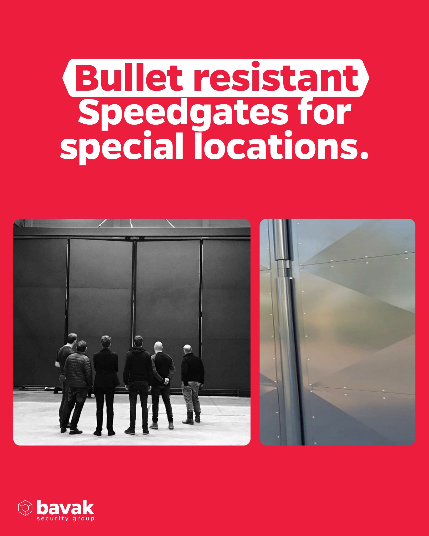 Bullet-resistant Speedgates for special locations